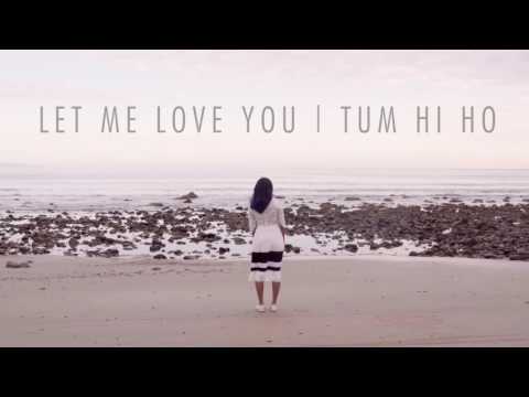 DJ Snake–let me love you–hum tere bin