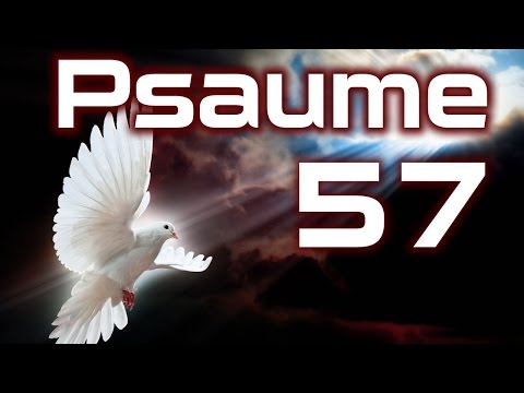 Psaume 57 - Psaumes  Chapitre 57 HD.