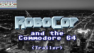 RoboCop & The Commodore 64 (Trailer)