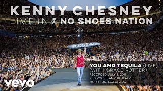 Kenny Chesney - You and Tequila (Live With Grace Potter) (Audio)