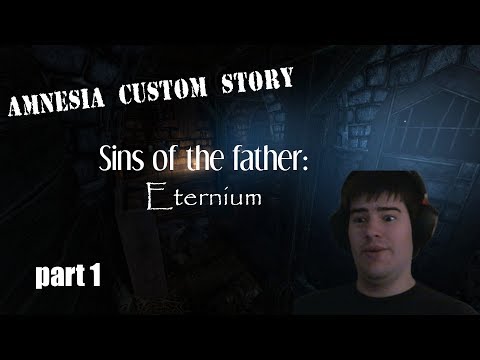 Amnesia: Sins of the Father: Eternium - Part 1 - GHOST!
