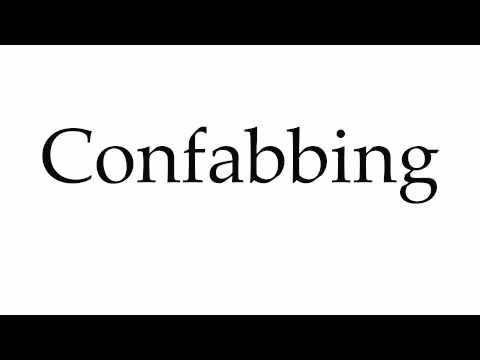 How to Pronounce Confabbing