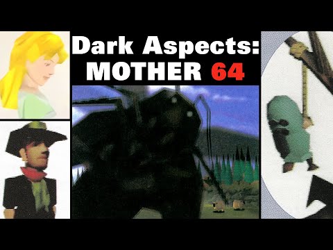 Dark Aspects of MOTHER 64