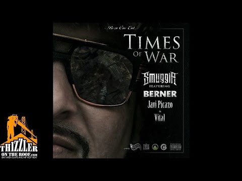 Smuggla ft. Berner, Javi Picazo, Vital - Times Of War [Thizzler.com]