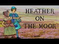 Heather on the Moor: Irish folk song