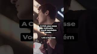 A CIA usa esse método. Você também pode.