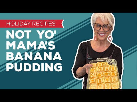 Holiday Cooking & Baking Recipes: Not Yo' Mama's Banana Pudding Recipe | Thanksgiving Desserts