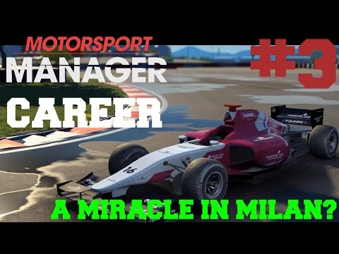 Motorsport Manager 2016 PC Career Mode - PART 3: A MIRACLE IN MILAN??? (Predator Racing)
