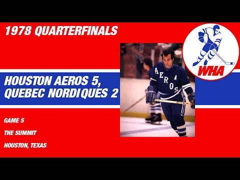 WHA: Houston Aeros vs. Quebec Nordiques, Game 5, 1978 Quarterfinals