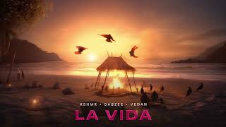 Kshmr dabzee vedan la vida official audio