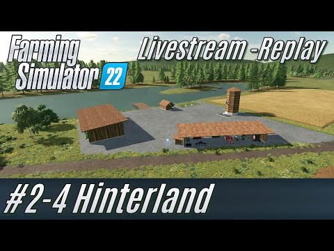 Livestream-Replay LS22: Hinterland angespielt #2-4 [deutsch]