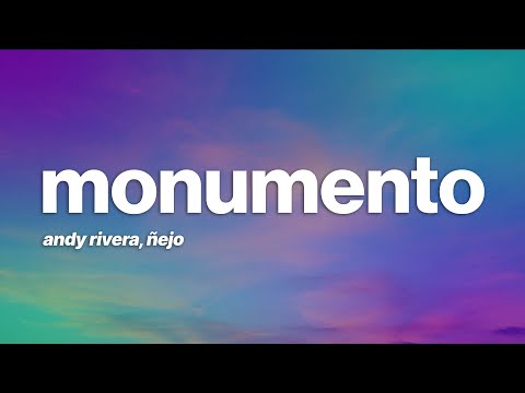 Andy Rivera, Ñejo - Monumento (Letra/Lyrics)
