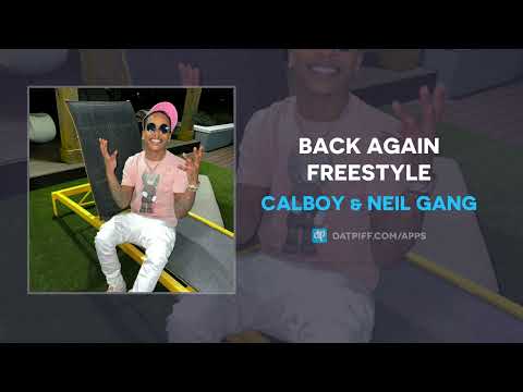 Calboy & Neil Gang - Back Again Freestyle (AUDIO)