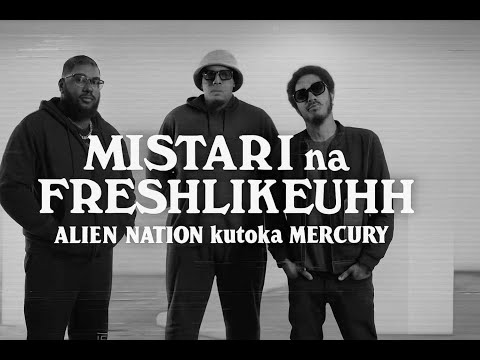Mistari - FreshlikeUhhh “Alien Nation" (Episode Mercury)