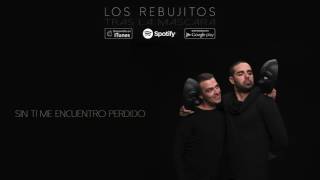 Los Rebujitos - Sin ti me encuentro perdido (Audio Oficial)