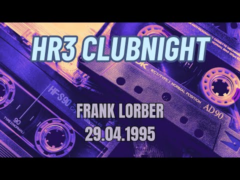 HR3 Clubnight - Frank Lorber - 29.04.1995