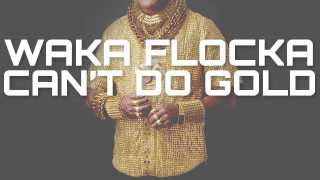 Waka Flocka - Can't Do Golds (Instrumental)
