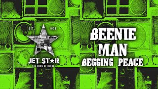 Beenie Man - Begging Peace (Official Audio) | Jet Star Music