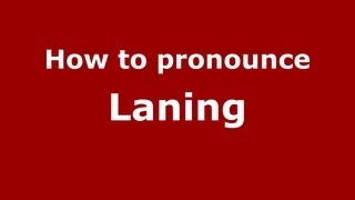 How to pronounce Laning