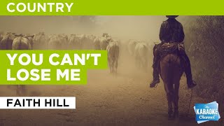 You Can&#39;t Lose Me : Faith Hill | Karaoke with Lyrics
