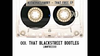 Alcatraz Harry - That Blackstreet 'No Diggity' Bootleg - Free Download!
