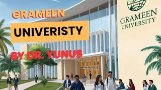 Grameen University: What did Dr. Yunus say? Professor Yunus I Cheif Advisor