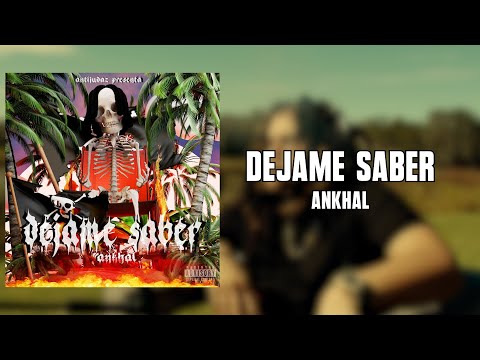 ANKHAL - DEJAME SABER 🏴‍☠️ (Letra)