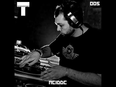 T SESSIONS 005 - ACIDDC