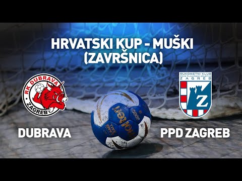 RK Dubrava vs RK PPD Zagreb | HRVATSKI KUP - MUŠKI (ZAVRŠNICA)