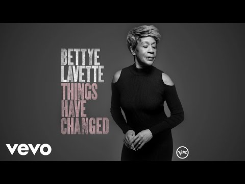 Bettye LaVette - Things Have Changed (Audio) online metal music video by BETTYE LAVETTE