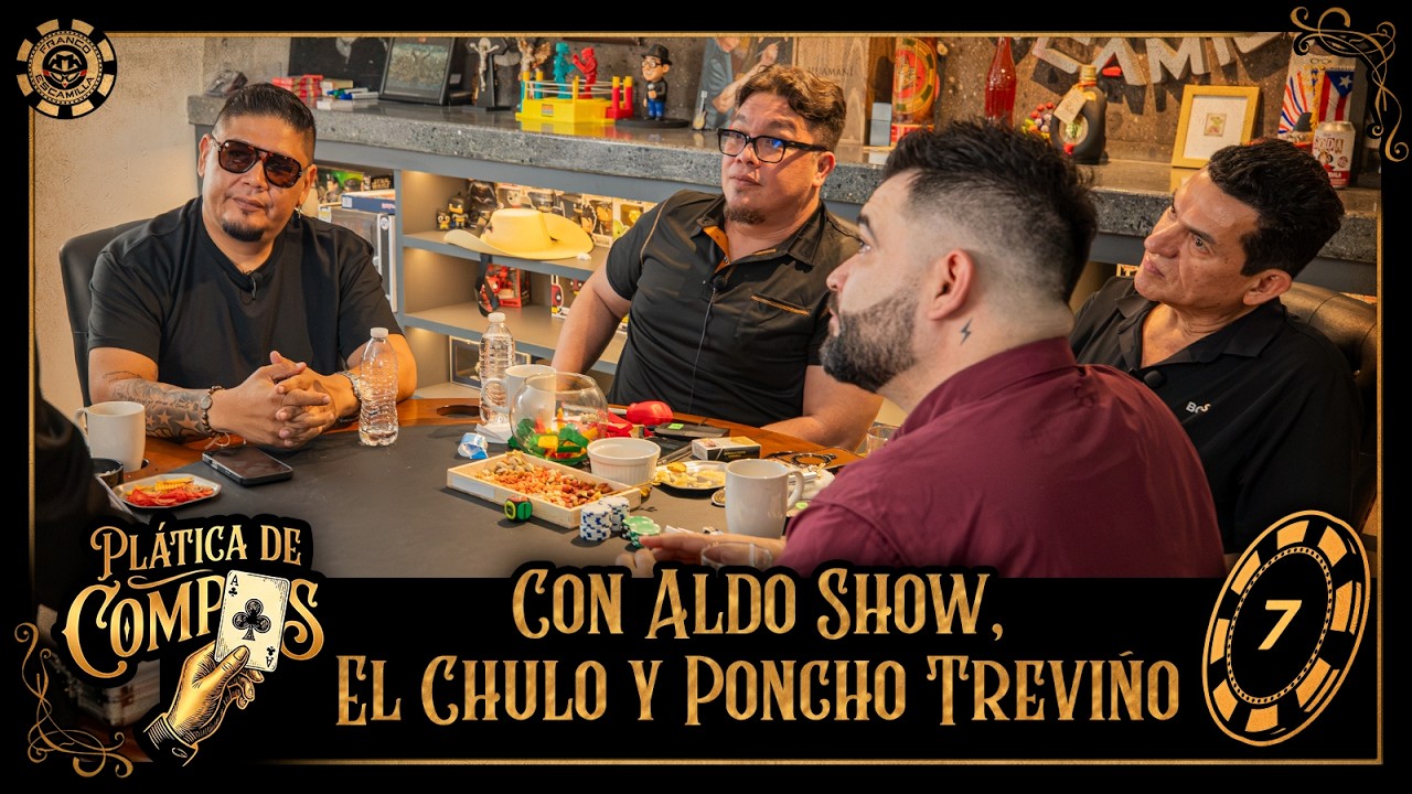 Plática de Compas | Aldo Show, El Chulo y Poncho Treviño | Ep. 7