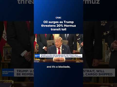 Oil surges as Trump threatens 20% Hormuz transit toll