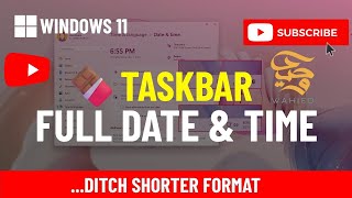 Windows 11 show full time & date in Taskbar — instead of shorter format