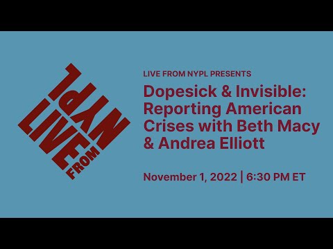 Dopesick & Invisible: Reporting American Crises with Beth Macy & Andrea Elliott | LIVE from NYPL