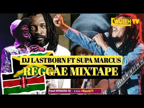 TRIBUTE TO DJ LASTBORN REGGAE MIXTAPE X SUPA MARCUS| Richie Spice, Don Carlos, Beres Hammond, Bob 🇰🇪