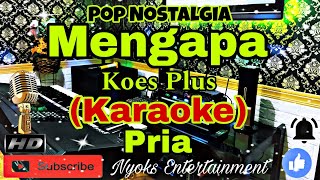 Download lagu MENGAPA - KOES PLUS (Karaoke) Nada Pria || C minor mp3