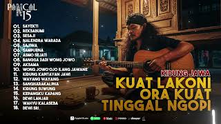Download lagu Kidung Jawa - Kuat Lakoni Ora Kuat Tinggal Ngopi mp3