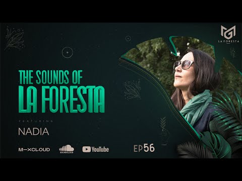 THE SOUNDS OF LA FORESTA EP56 - NADIA