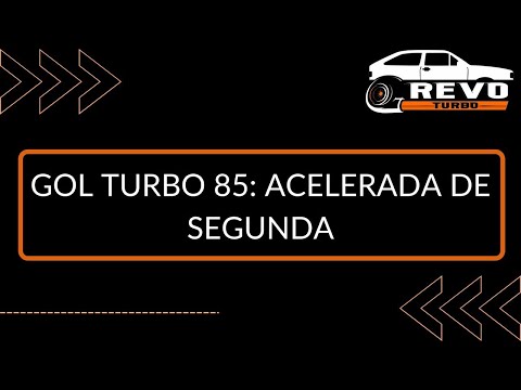 Gol turbo *acelerada de segunda*