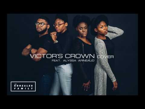 The Gonzales Family - Victor's Crown (Cover) ft. Alyssa Arneaud [Audio]