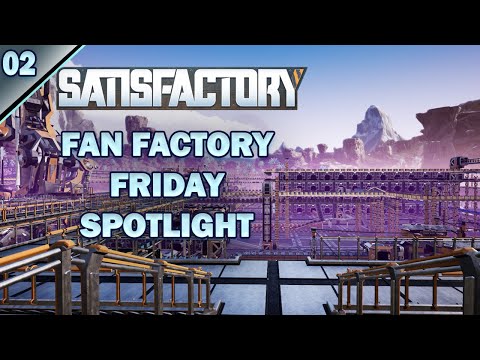 Fan Factory Friday Satisfactory Spotlight Big Casper's Open Top Mega Factory. Ep 02