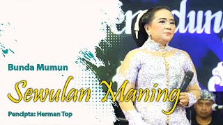 Download lagu SEWULAN MANING - BUNDA MUMUN mp3