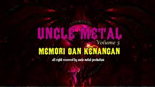 Download lagu Memori Dan Kenangan By Uncle Metal mp3 Download lagu Memori Dan Kenangan By Uncle Metal mp3