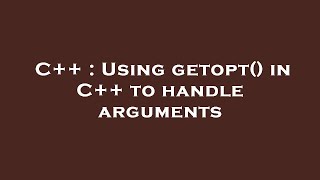 Download the video "C++ : Using getopt() in C++ to handle arguments"