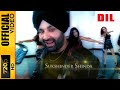 DIL - SUKSHINDER SHINDA - OFFICIAL VIDEO