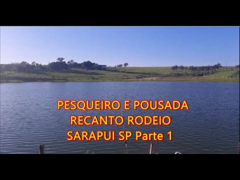 PESQUEIRO RECANTO RODEIO SARAPUI SP PARTE 1