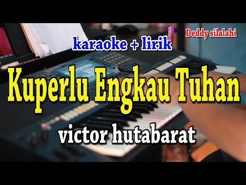 KUPERLU ENGKAU TUHAN [KARAOKE] VICTOR HUTABARAT