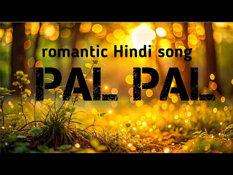 PAL PAL | hindi romantic song | world RK sangeet