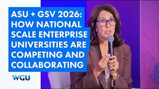 WGU @ ASU+GSV: How National Scale Enterprise Universities Are Competing and Collaborating