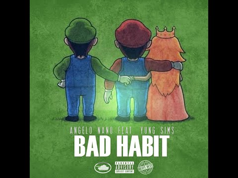 Angelo Nano Feat. Yung Sims - Bad Habit